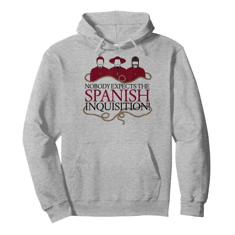 Nobody expects the spanish inquisition  Unisex Hoodie