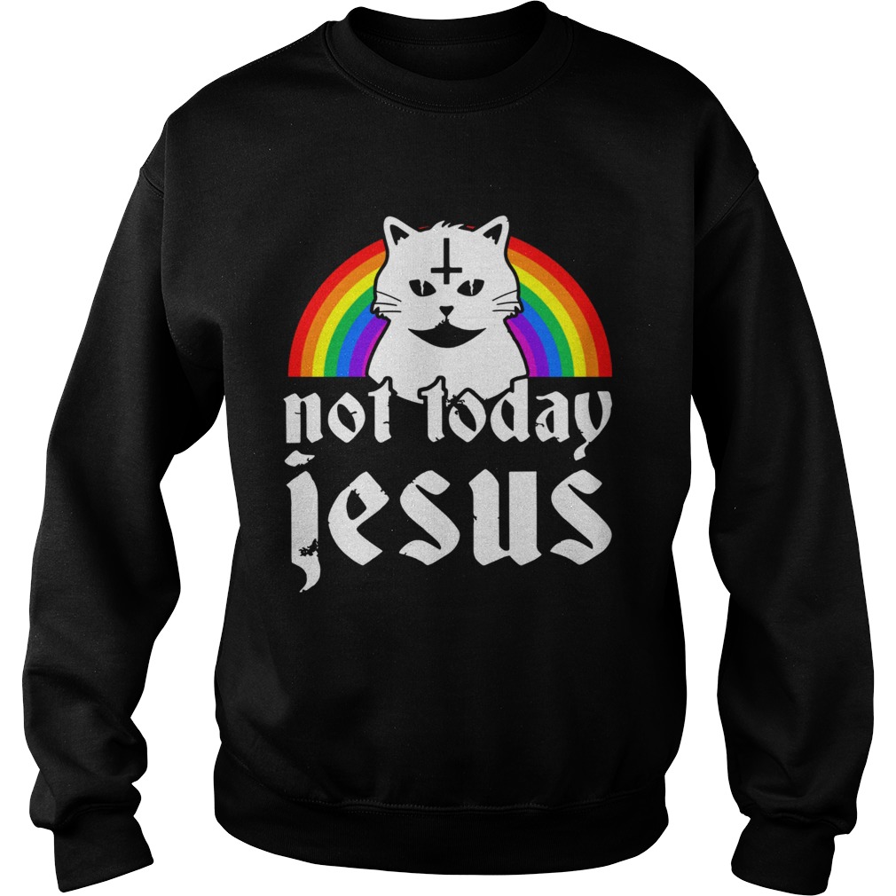 Not Today Jesus Rainbow Satanic Cat Gothic Gift Idea  Sweatshirt