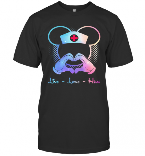 Nurse Mickey Mouse Live Love Heal T-Shirt