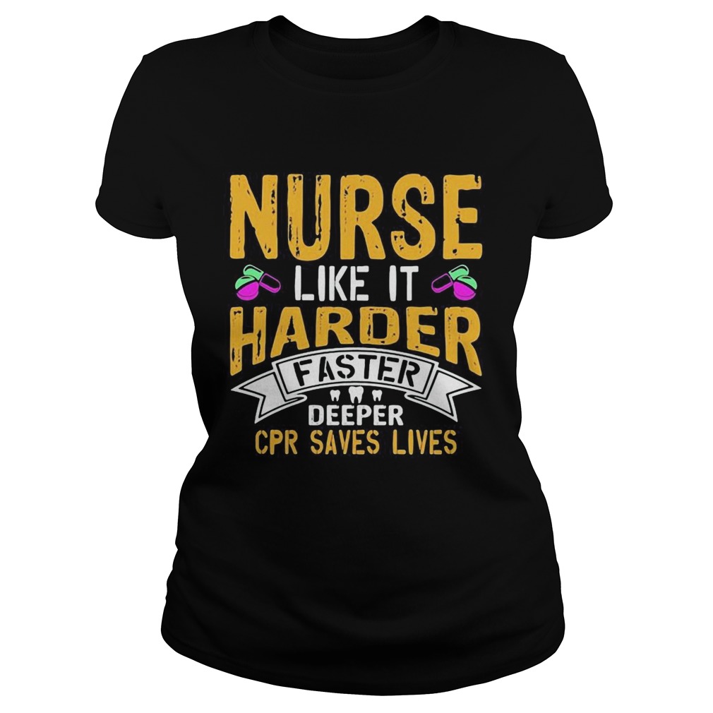 Nurse like it harder faster deeper cpr saves lives  Classic Ladies