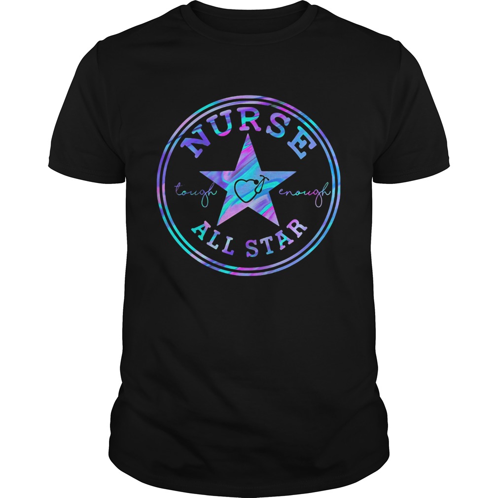 Nurse tough enough all star shirt