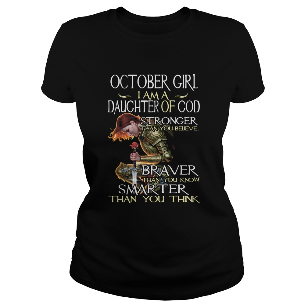 October girl I am a daughter of god stronger braver smarter  Classic Ladies