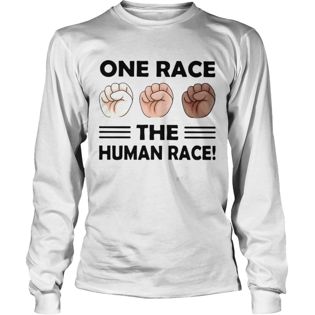 One Race The Human Race  Long Sleeve