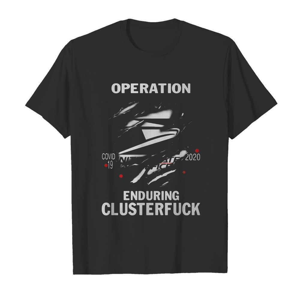 Operation covid-19 2020 enduring clusterfuck  Classic Men's T-shirt