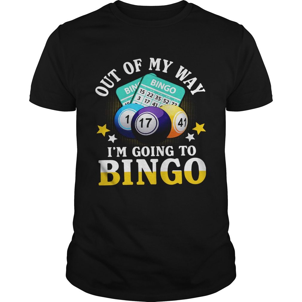 Out Of My Way Im Going To Bingo shirt