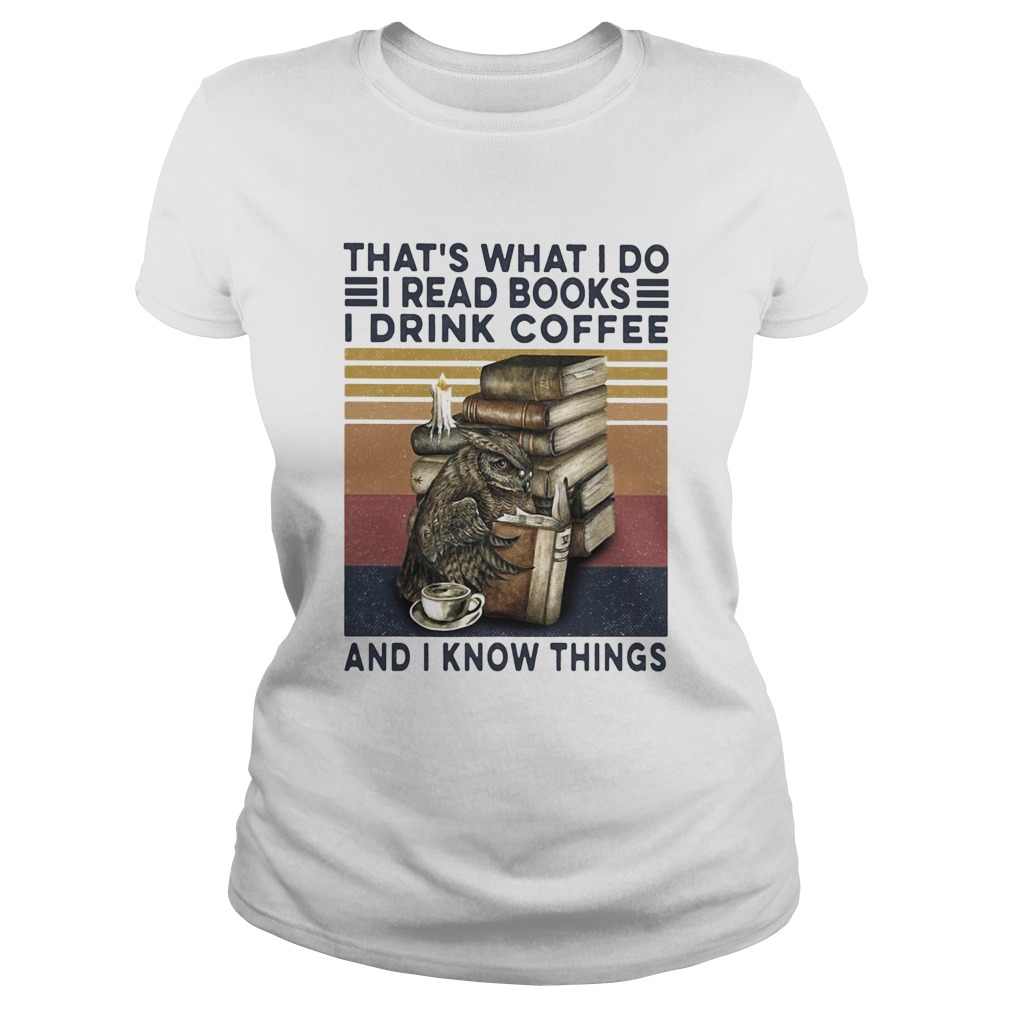 Owl drink coffee thats what I do I read books I drink coffee and I know things vintage  Classic Ladies