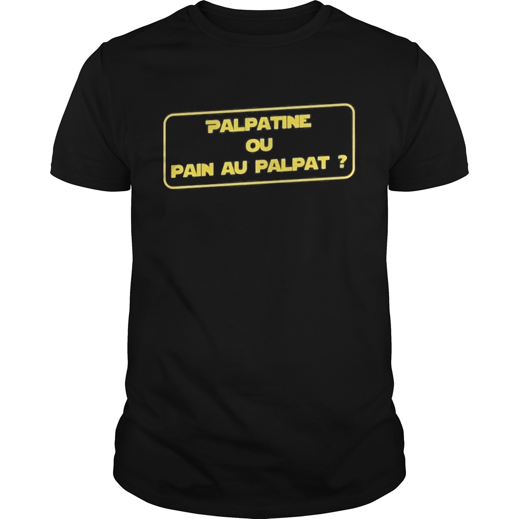 Palpatine ou pain au palpat shirt