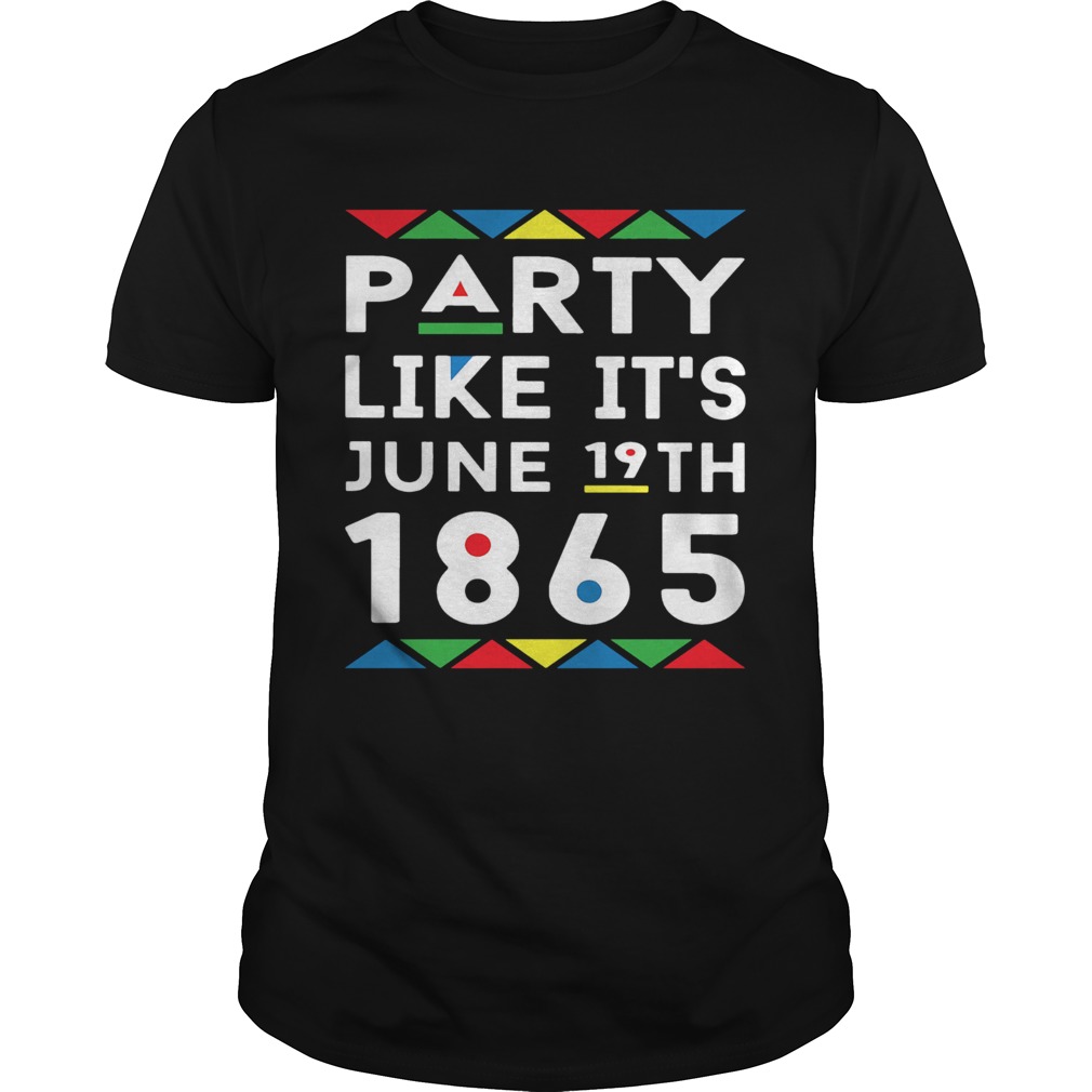 Party Like Its June 19th 1865 shirt