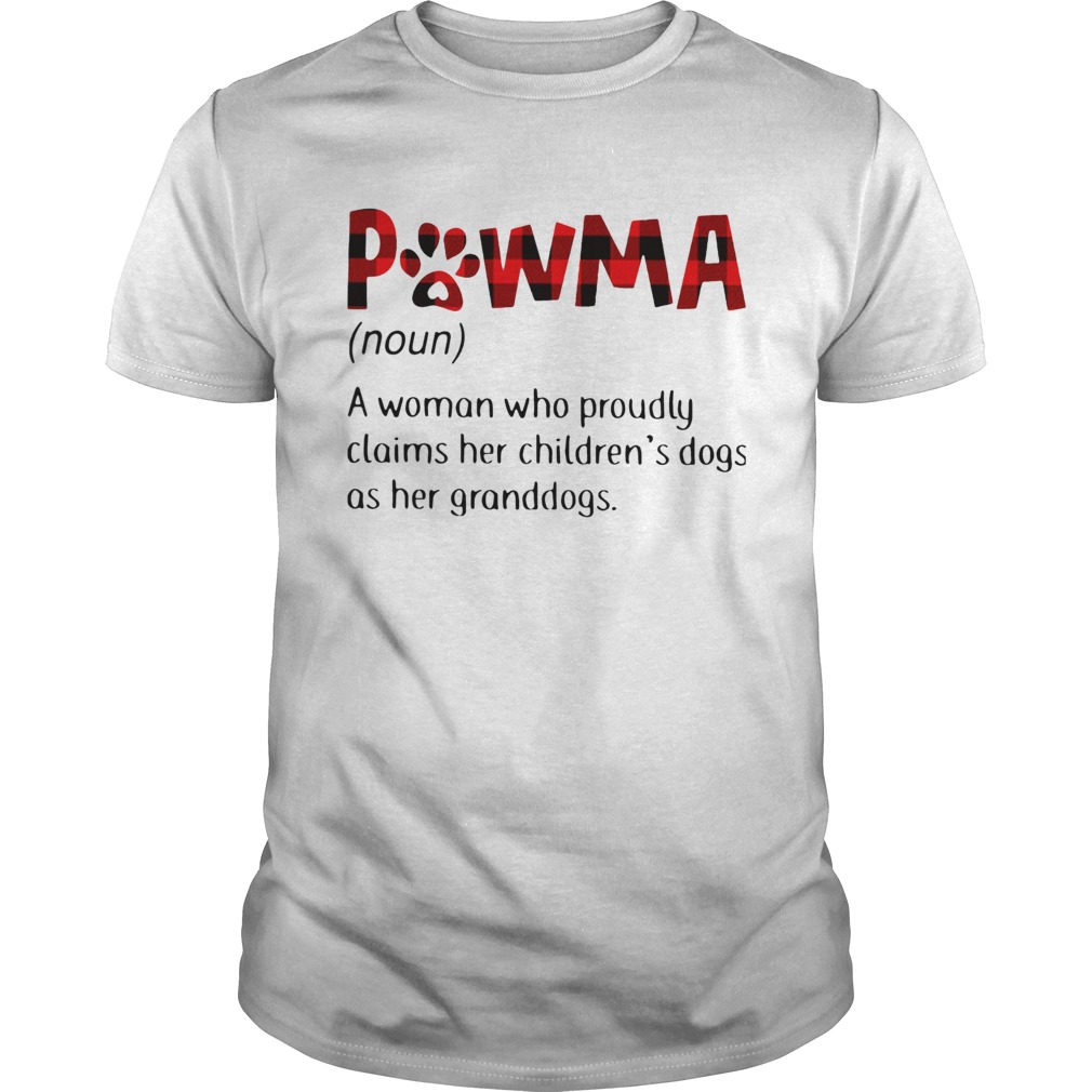 Pawma A Woman Who Proudly Claims Her Childrens Dogs As Her Granddogs shirt