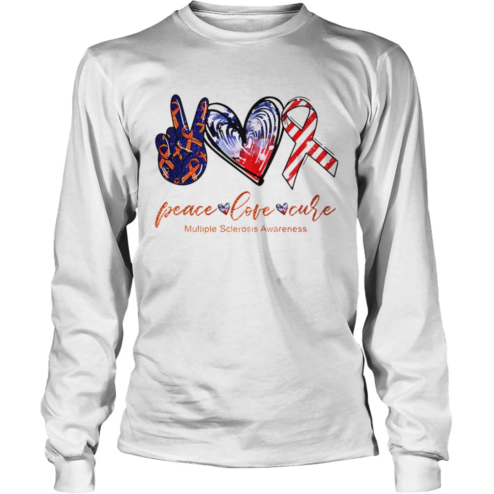 Peace Love Cure Multiple Sclerosis Awareness American Flag Veteran Independence Day  Long Sleeve