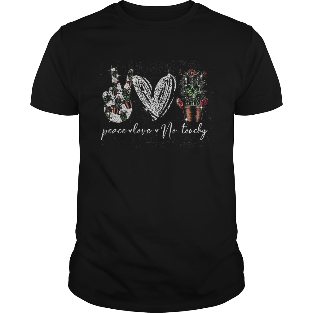 Peace Love No Touchy Awrsome Skull Cactus Hippie shirt