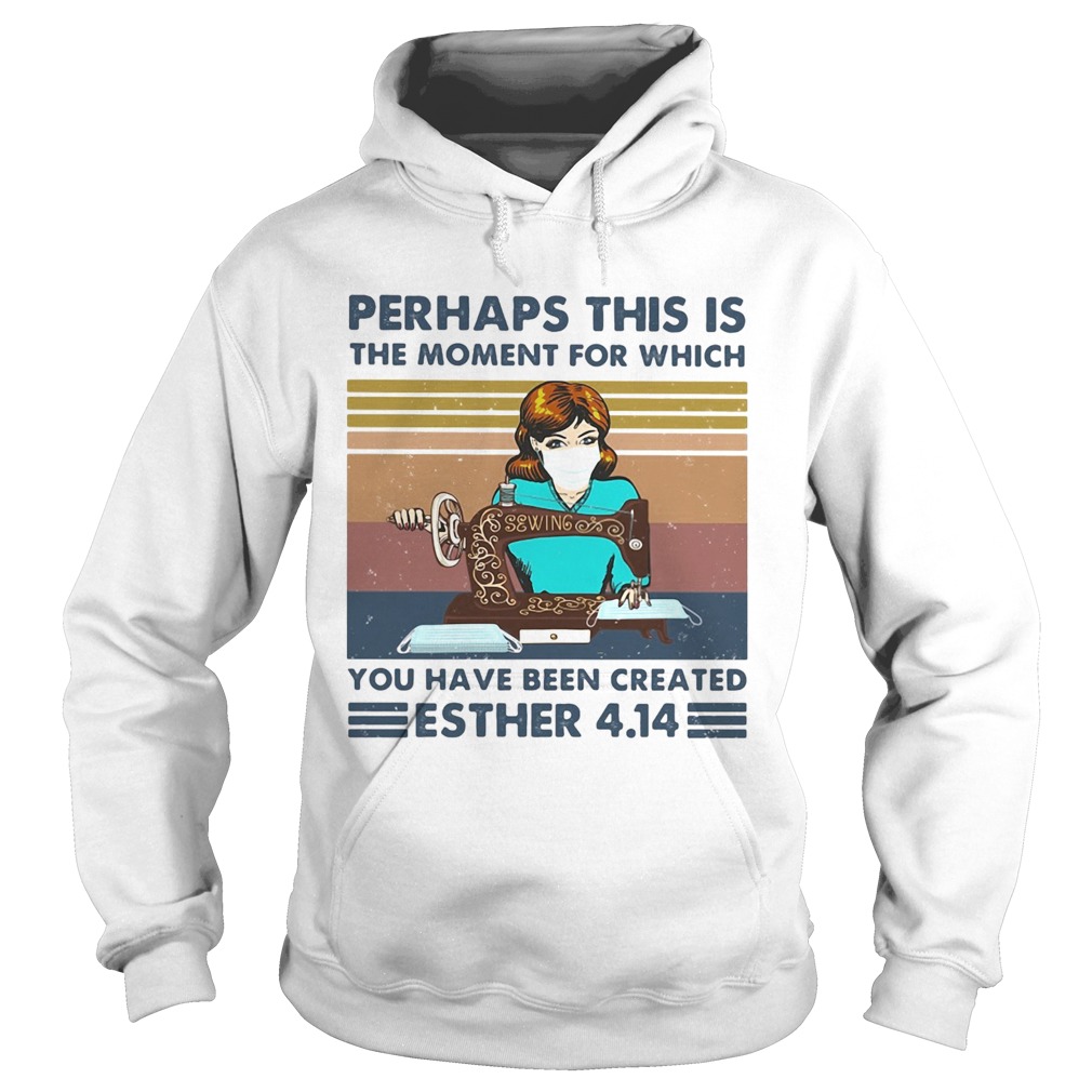 Perhaps this is the moment for which you have been created sewing mask vintage  Hoodie