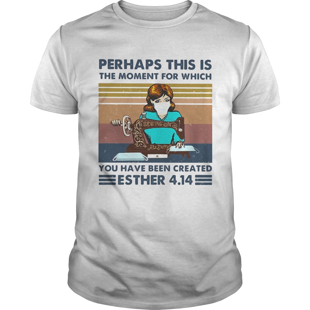 Perhaps this is the moment for which you have been created sewing mask vintage shirt