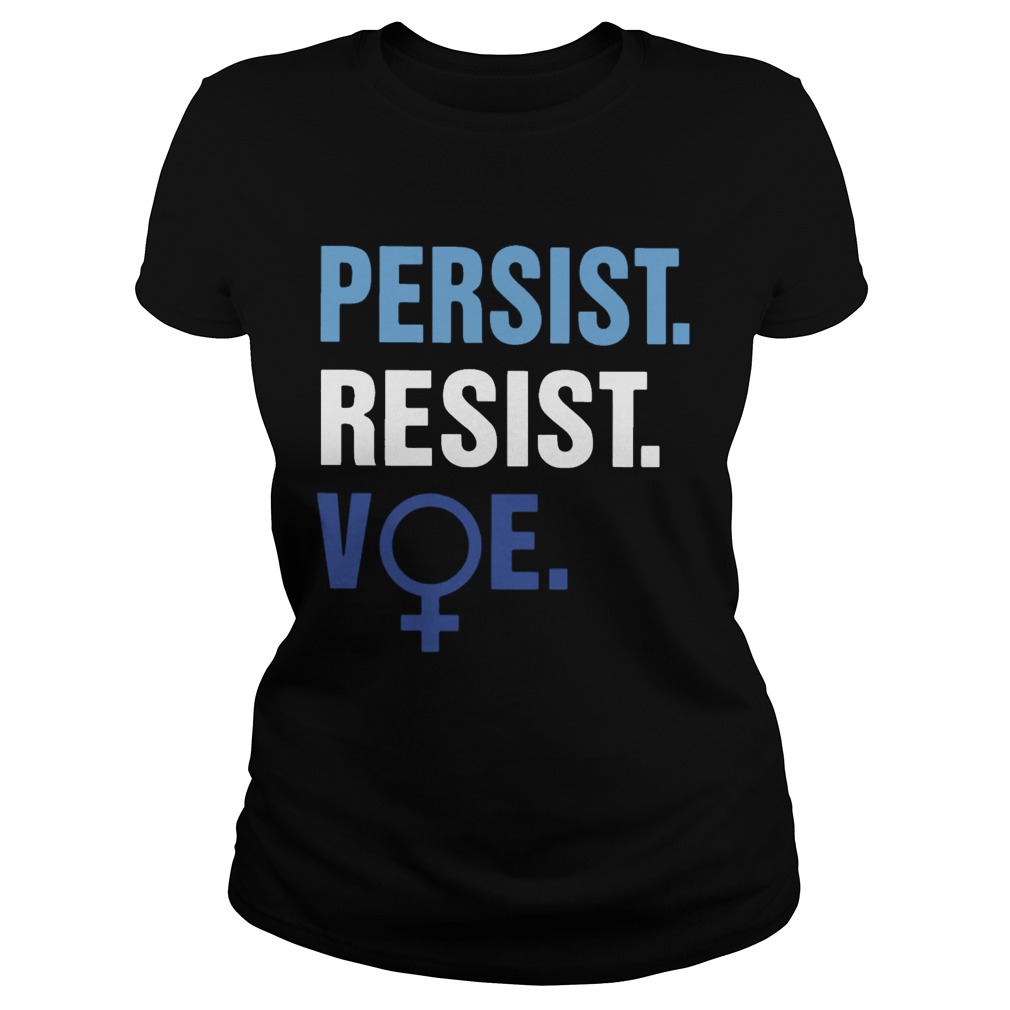 Persist Resist Voe  Classic Ladies