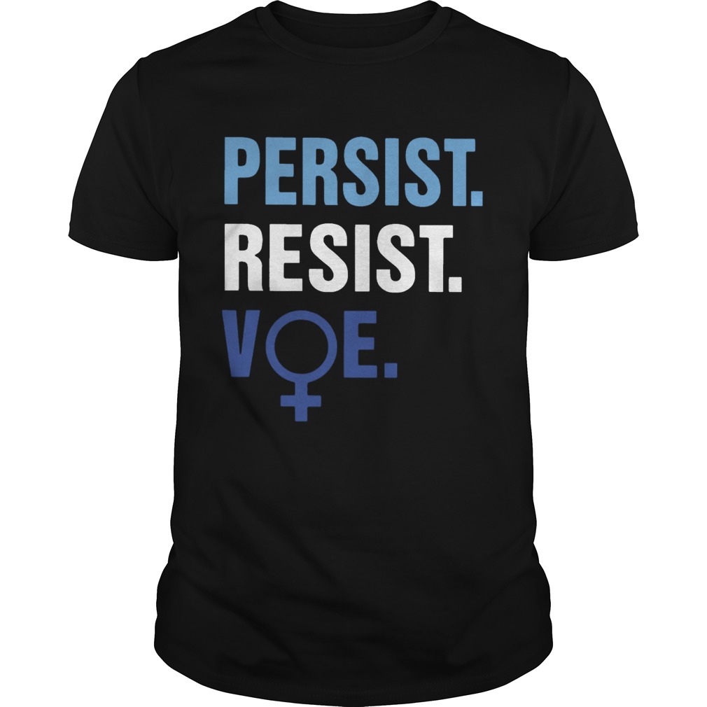 Persist Resist Voe shirt