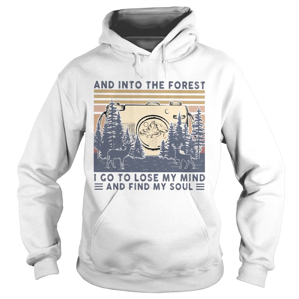 Photographer and into the forest I go to lose my mind and find my soul vintage  Hoodie