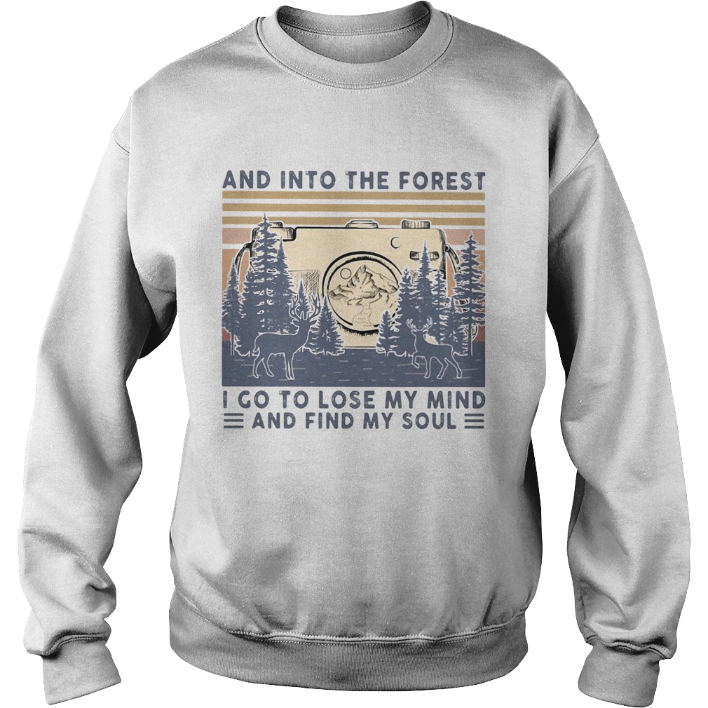 Photographer and into the forest I go to lose my mind and find my soul vintage  Sweatshirt