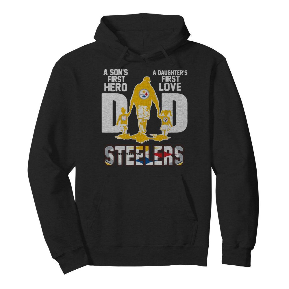 Pittsburgh Steelers Dad A Son's First Hero A Daughter's First Love  Unisex Hoodie