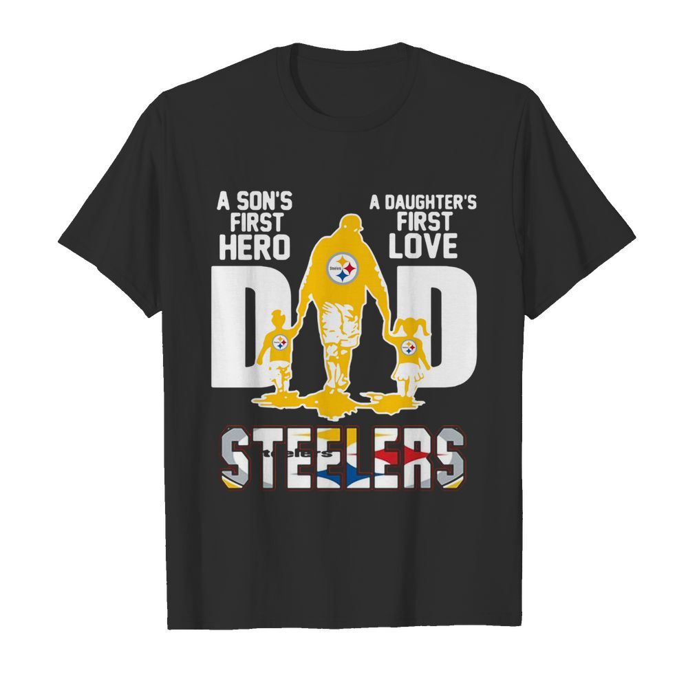 Pittsburgh Steelers Dad A Son's First Hero A Daughter's First Love  Classic Men's T-shirt