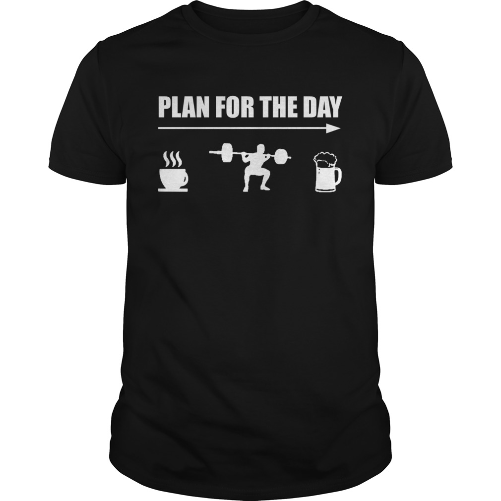 Plan For The Day shirt