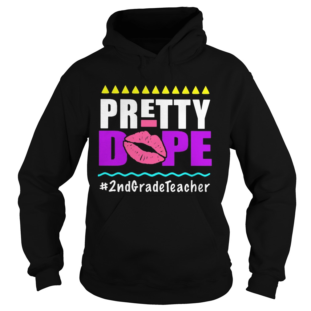 Pretty dope 2nd grade teacher  Hoodie