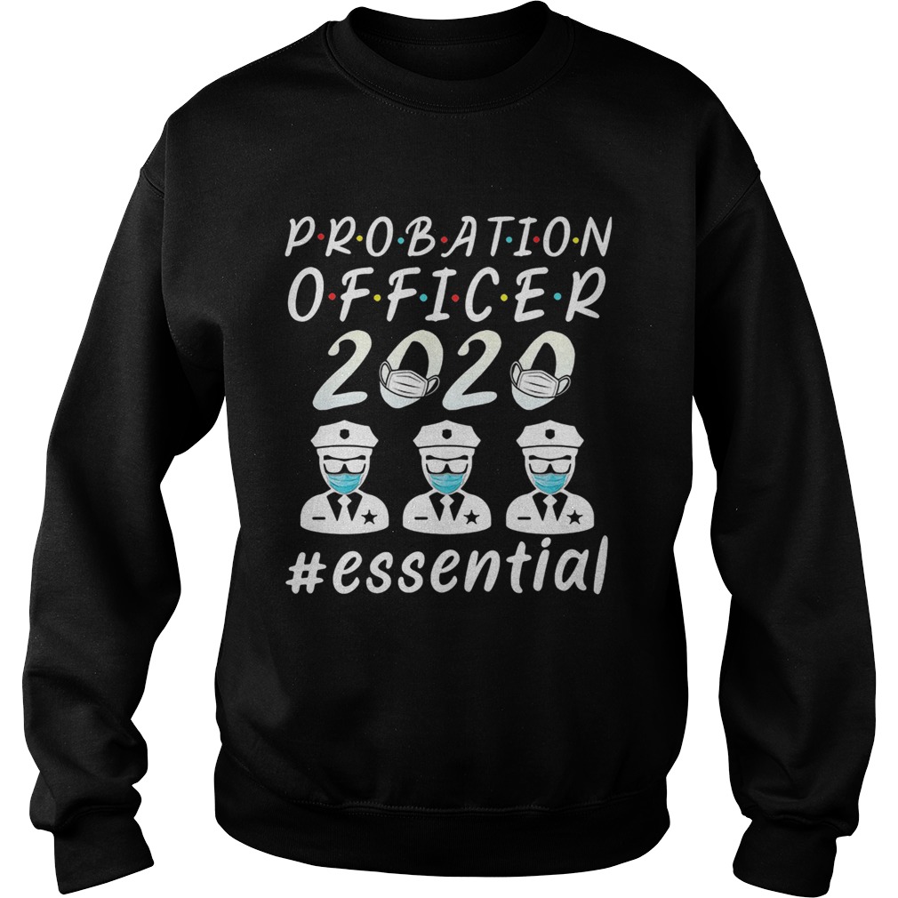 Probation officer 2020 mask essential  Sweatshirt