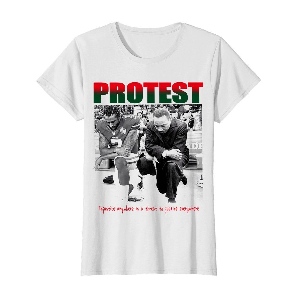 Protest Injustice Anywhere Is A Threat To Justice Everywhere  Classic Women's T-shirt