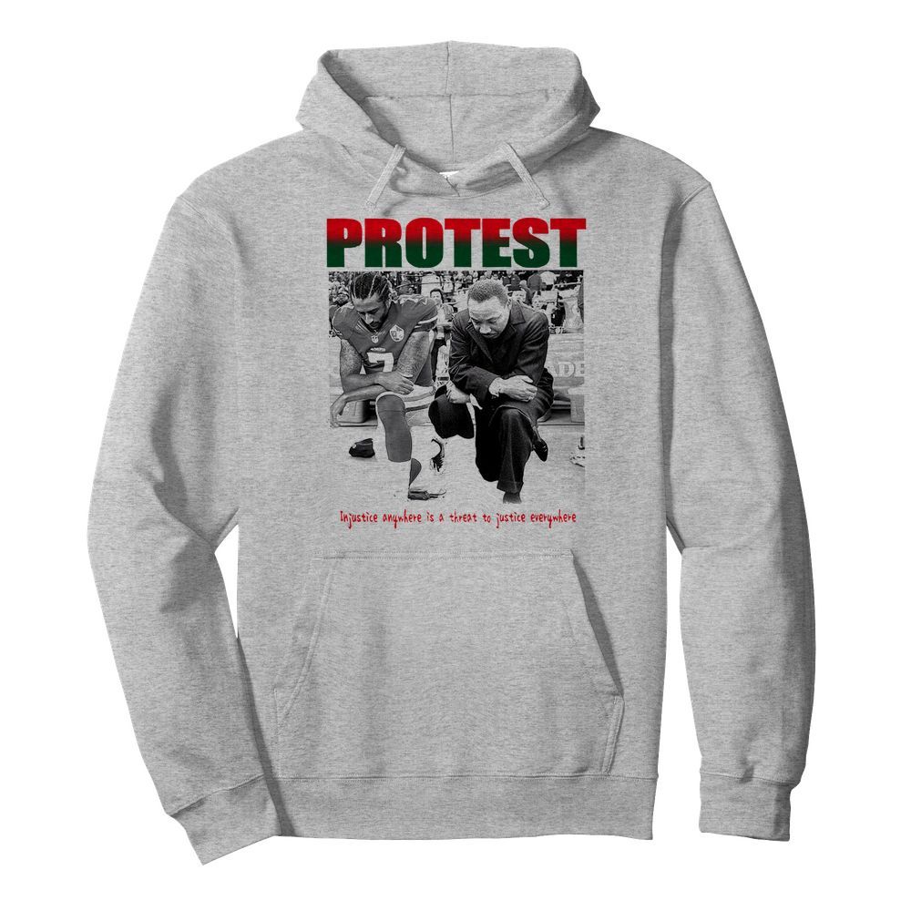 Protest Injustice Anywhere Is A Threat To Justice Everywhere  Unisex Hoodie