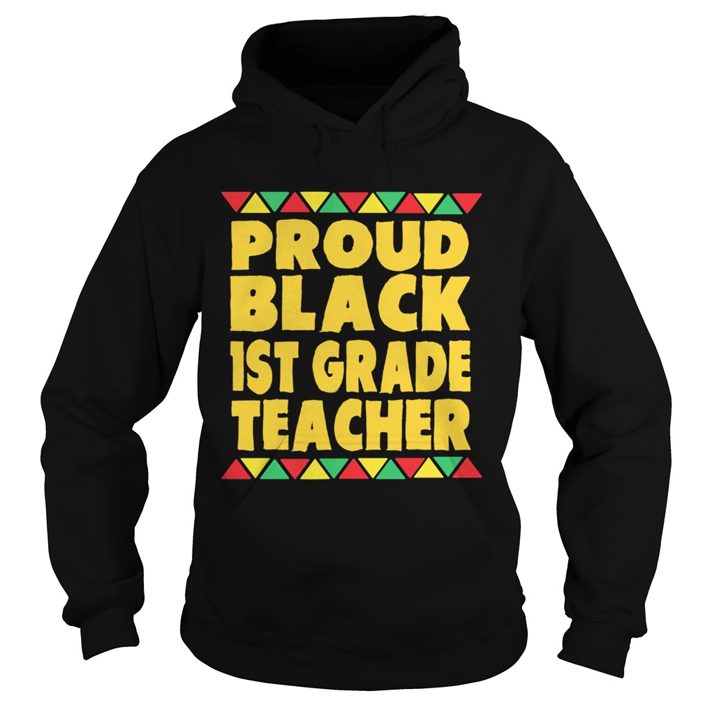 Proud Black 1st Grade Teacher  Hoodie