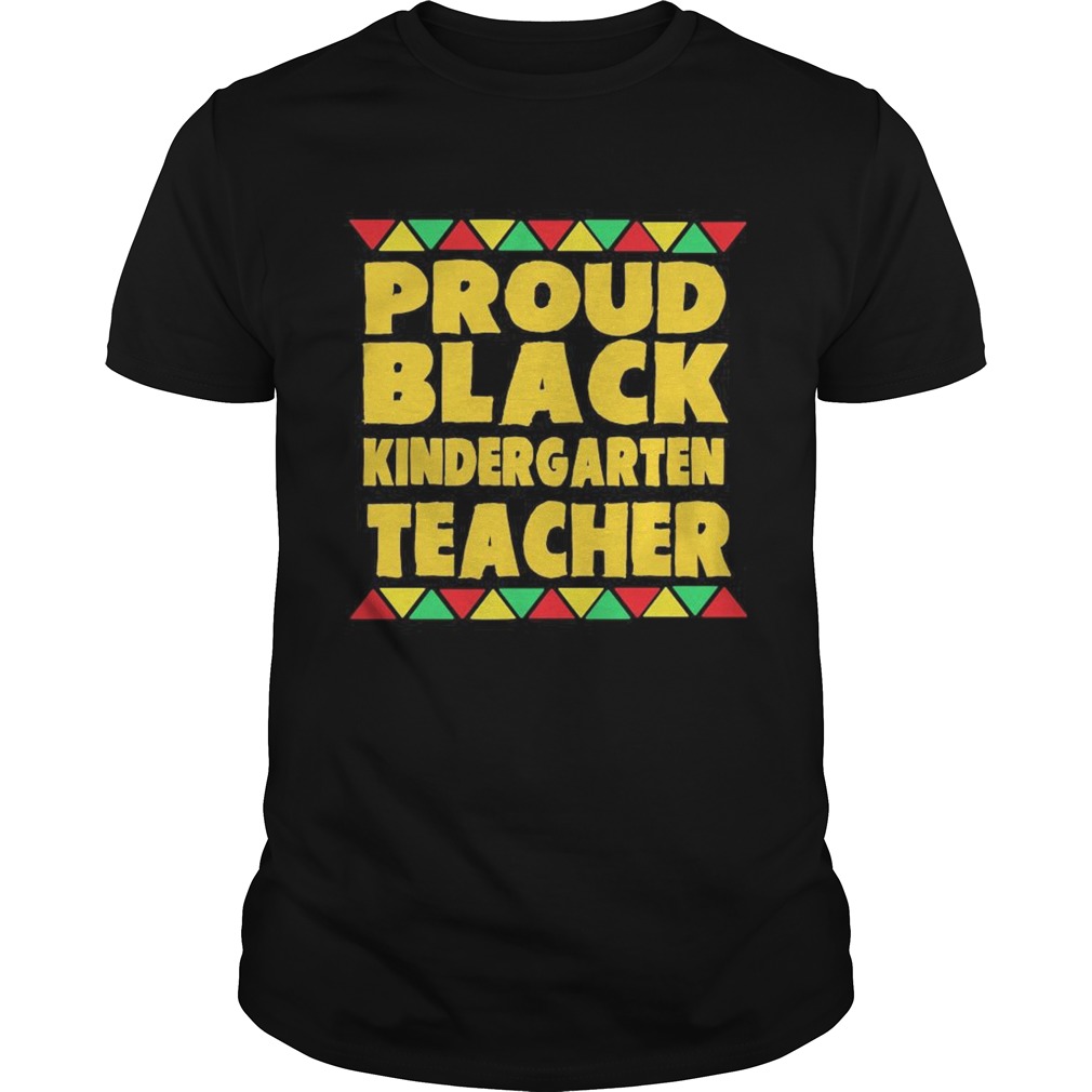 Proud Black Kinder Garten Teacher shirt