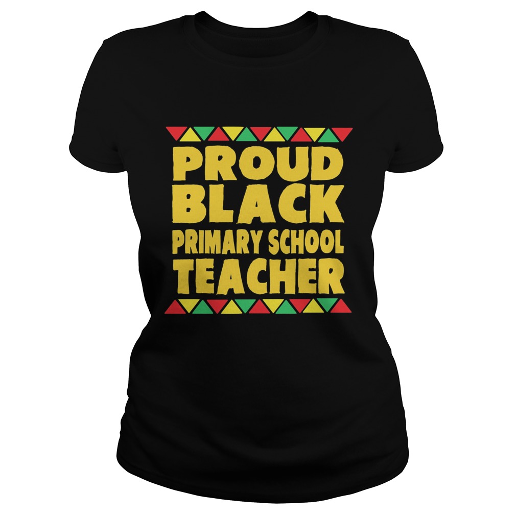 Proud Black Primary School Teacher  Classic Ladies