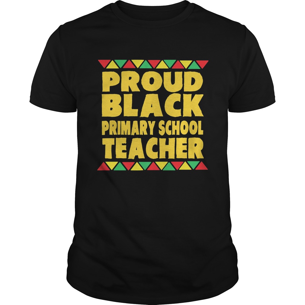 Proud Black Primary School Teacher  Unisex