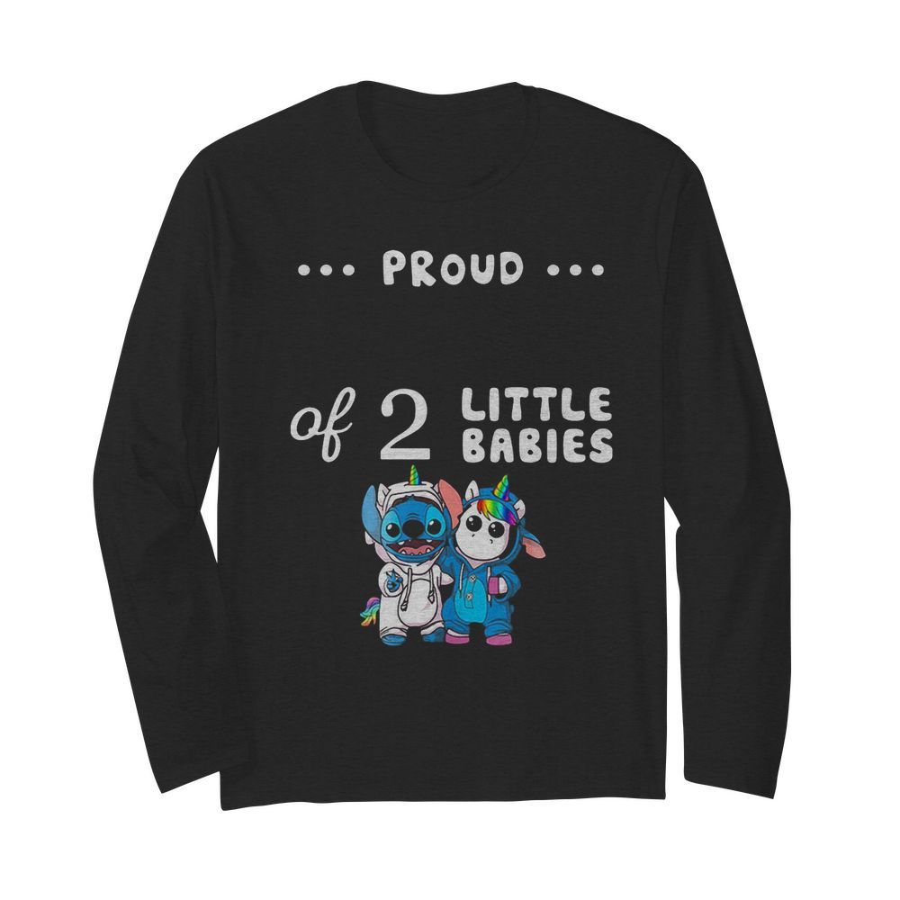 Proud of 2 little babies stitch and unicorn  Long Sleeved T-shirt 