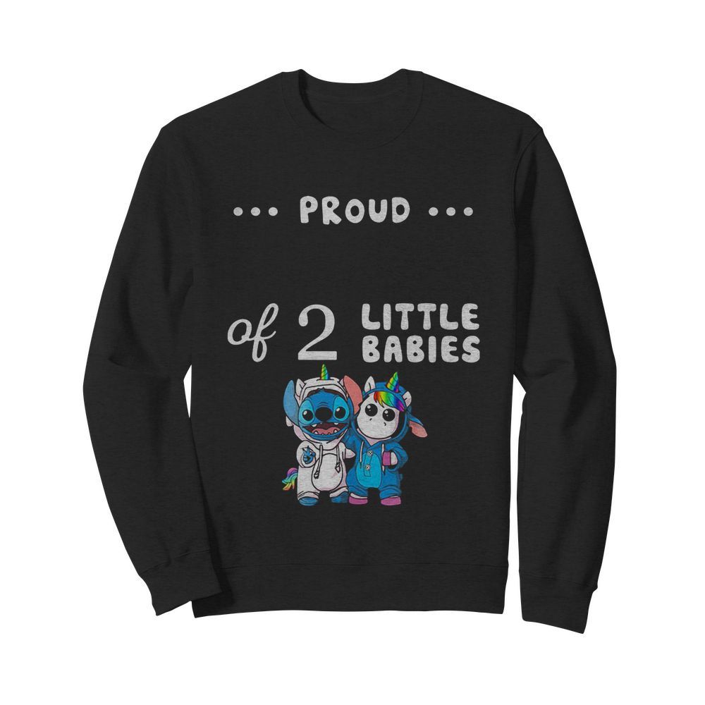 Proud of 2 little babies stitch and unicorn  Unisex Sweatshirt