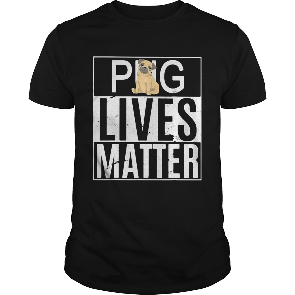 Pug Lives Matter Dog shirt