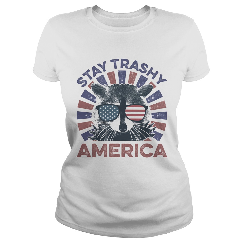 Raccoon stay trashy america flag independence day  Classic Ladies