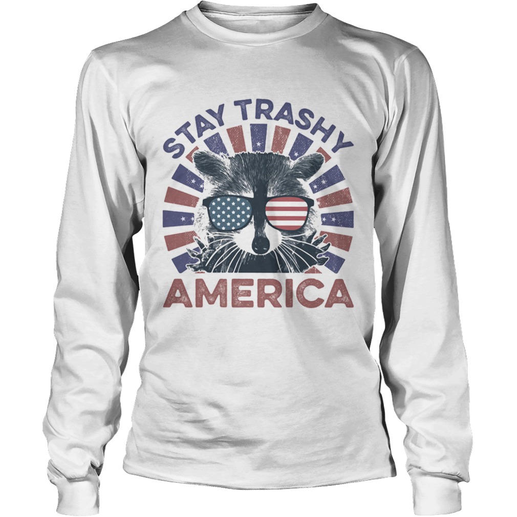 Raccoon stay trashy america flag independence day  Long Sleeve