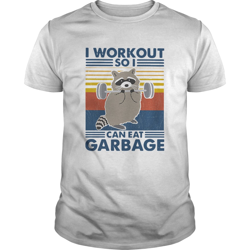 Racoon I Workout So I Can Eat Garbage Vintage shirt