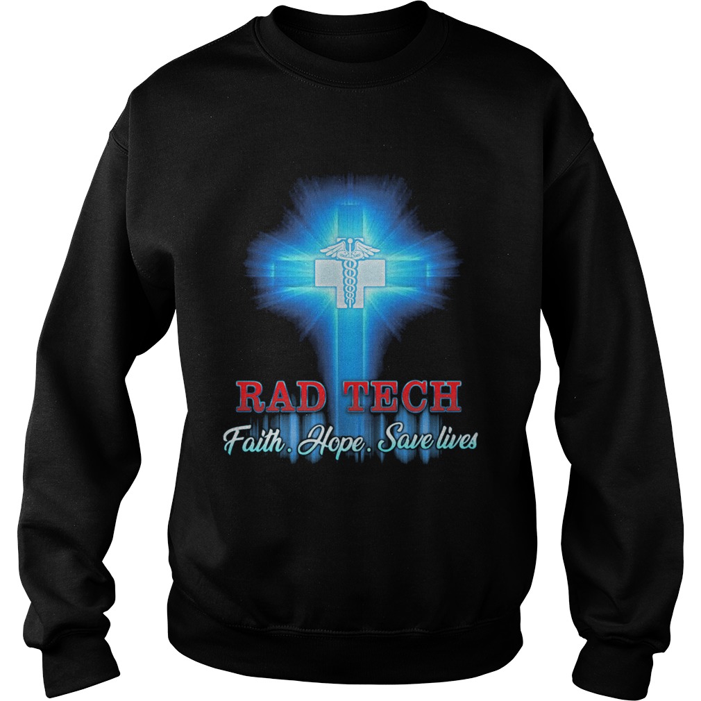 Rad Tech faith hope save lives cross  Sweatshirt