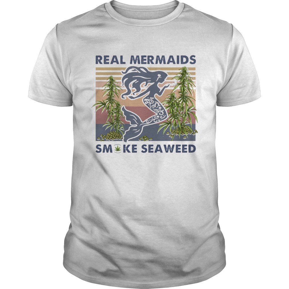 Real Mermaids Smoke Seaweed shirt