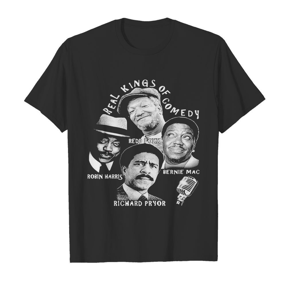 Real kings Of Comedy Redd Foxx Robin Harris Bernie Mac Richard Pryor shirt