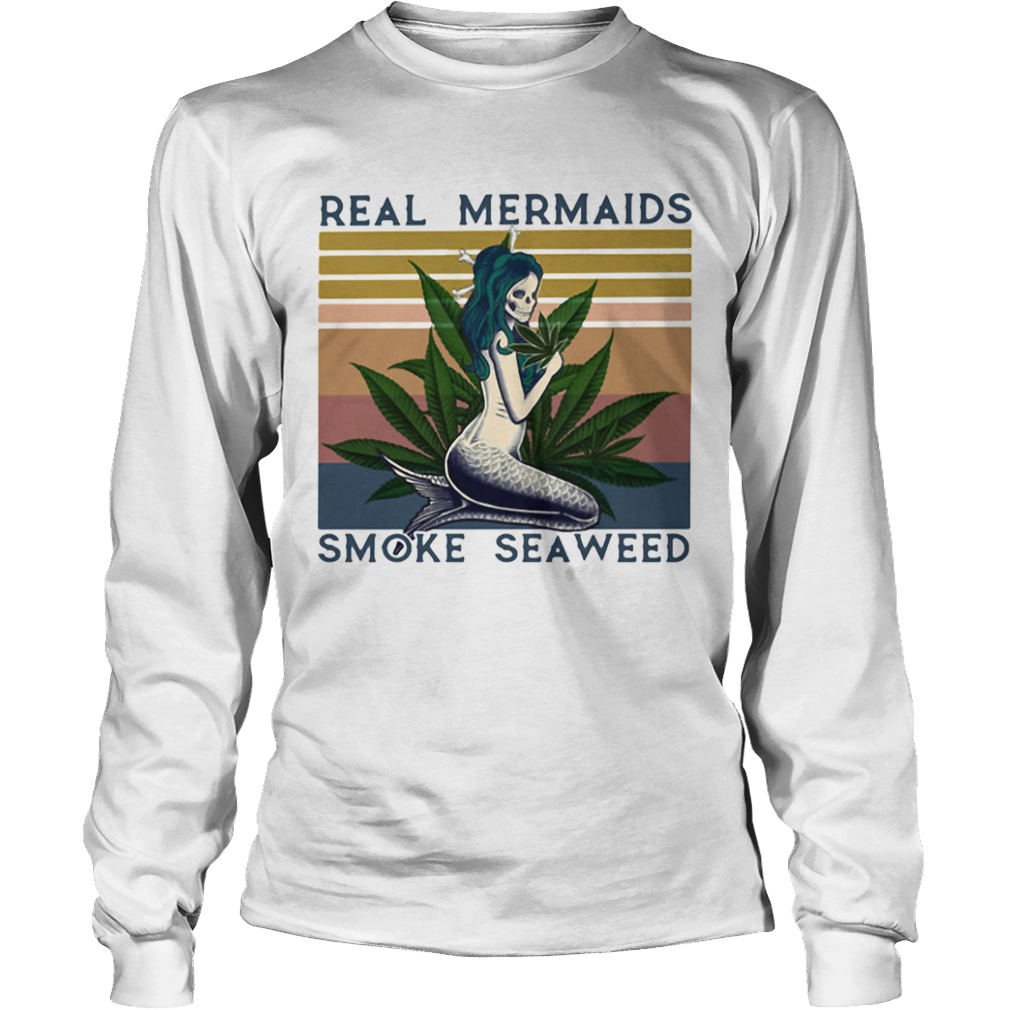 Real mermaids smoke seaweed vintage retro  Long Sleeve