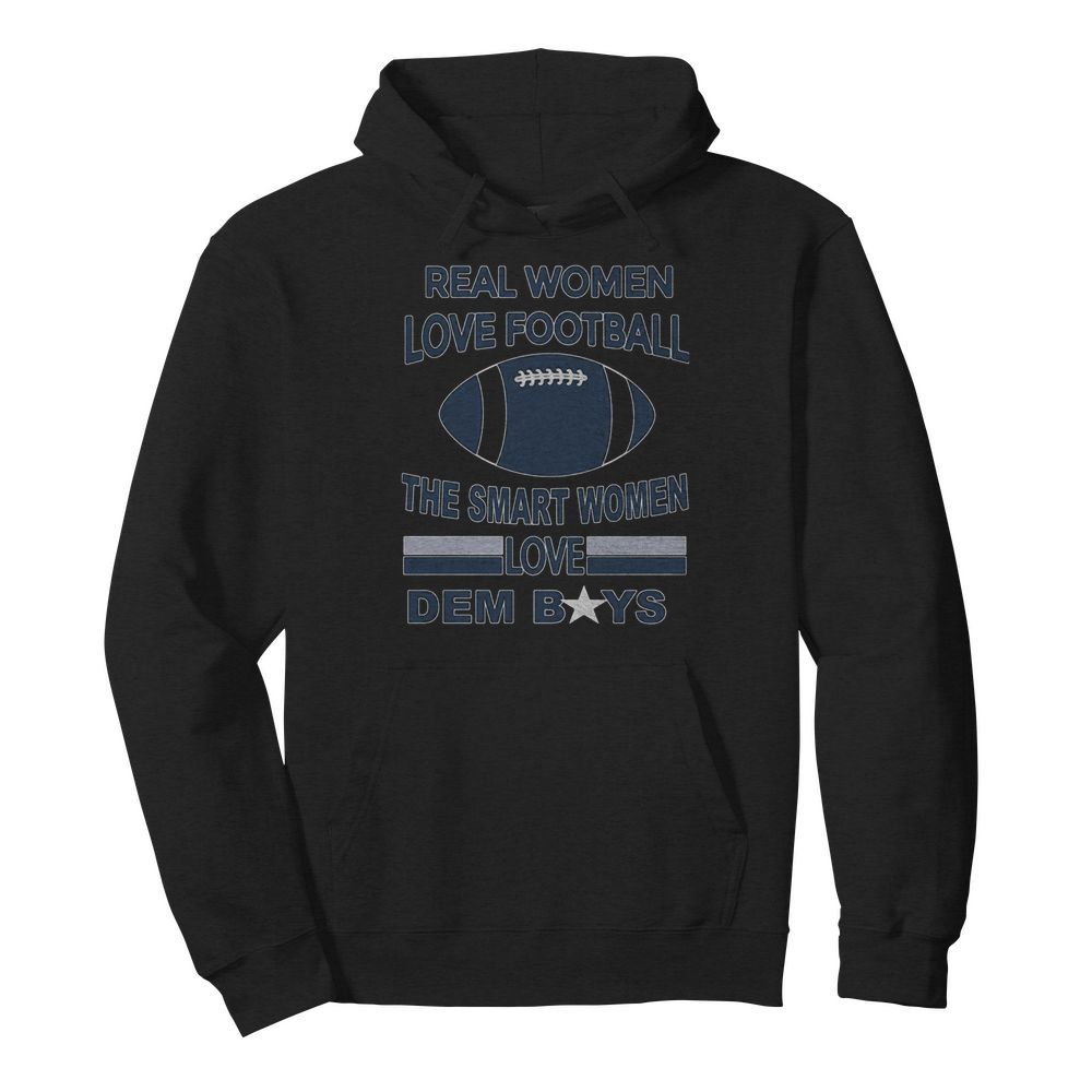 Real women love football the smart women love dem boys  Unisex Hoodie