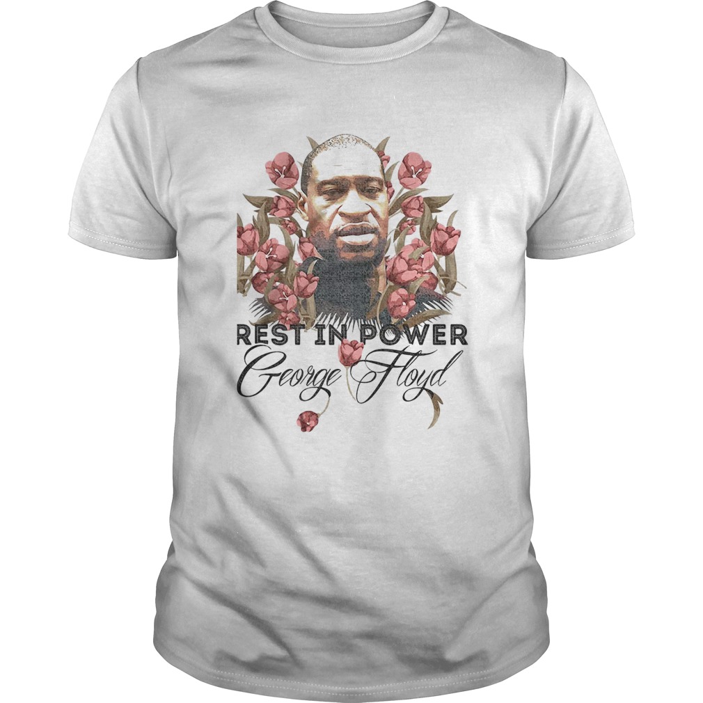 Rest in power George Floyd flower shirt