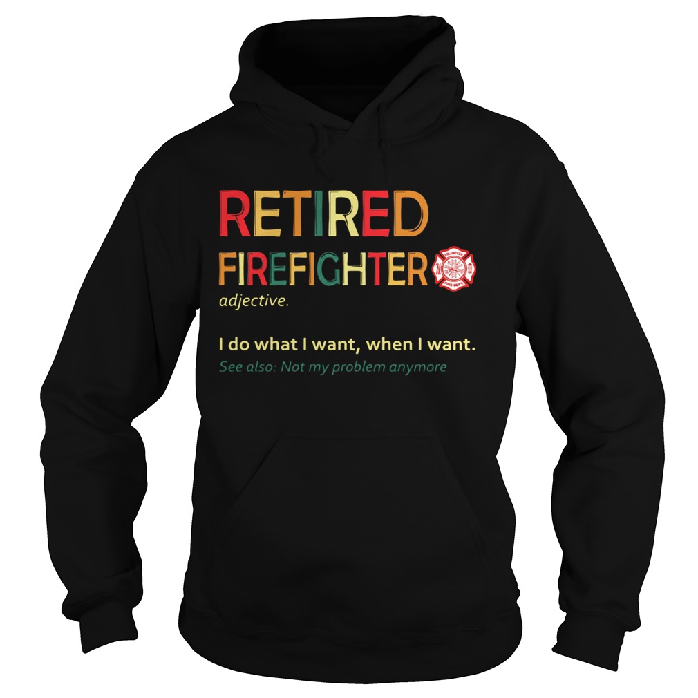 Retired accountant I do what I want when I want see also not my problem anymore  Hoodie