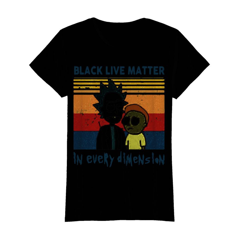 Rick And Morty Black Live Matter In Every Dimenslon Vintage  Classic Women's T-shirt