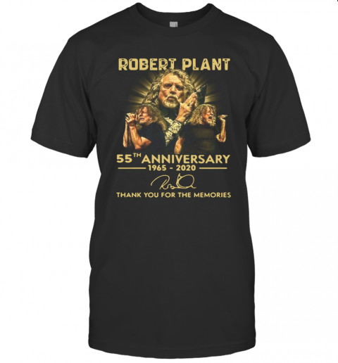 Robert Plant 55Th Anniversary 1965 2020 Thank You For The Memories T-Shirt