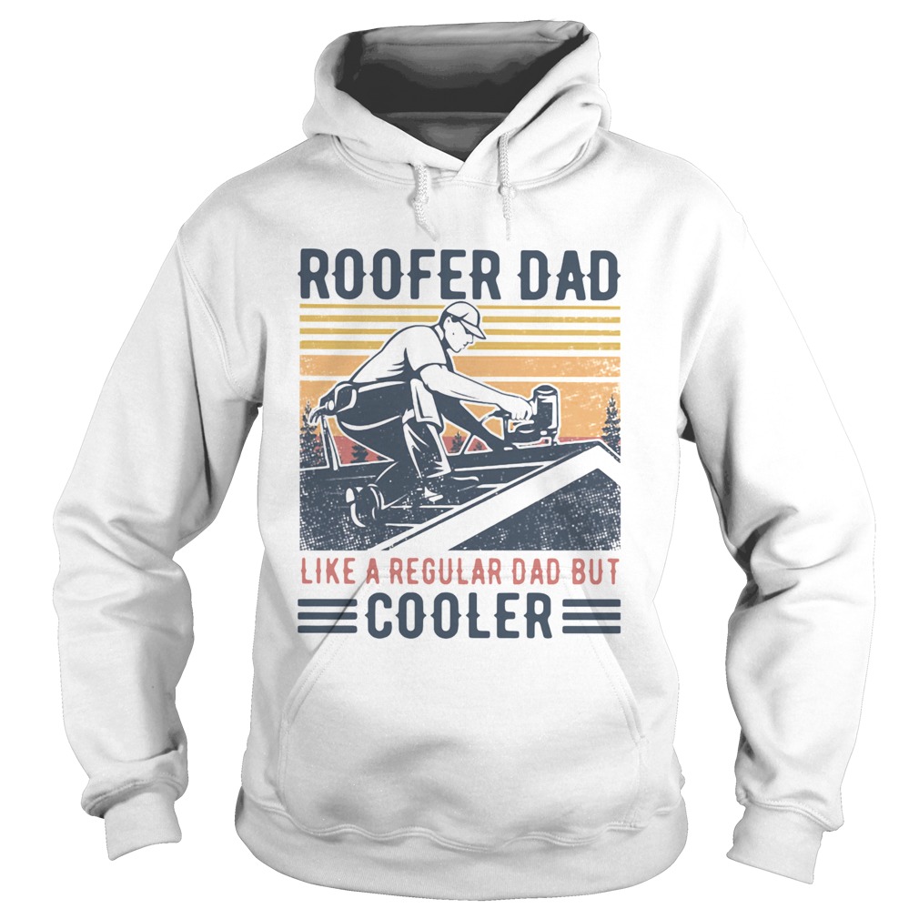 Roofer Dad Like A Regular Dad But Cooler Vintage  Hoodie