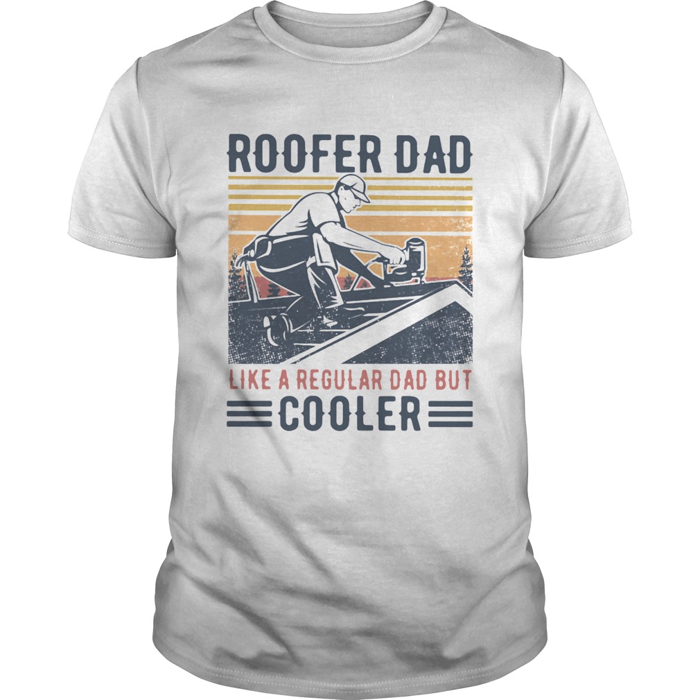 Roofer Dad Like A Regular Dad But Cooler Vintage  Unisex