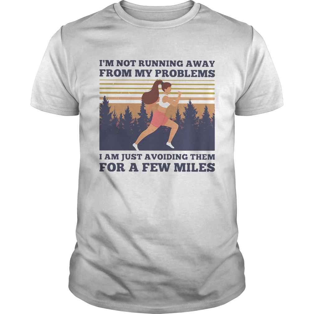 Running im not running away from my problems i am just avoiding them for a few miles vintage retro Unisex